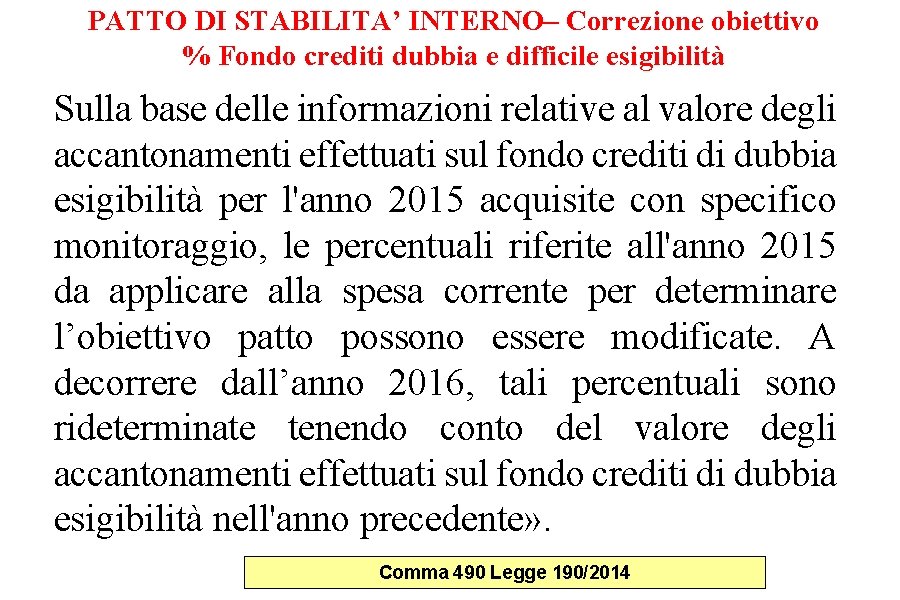 PATTO DI STABILITA’ INTERNO– Correzione obiettivo % Fondo crediti dubbia e difficile esigibilità Sulla PATTO DI STABILITA’ INTERNO– Correzione obiettivo % Fondo crediti dubbia e difficile esigibilità Sulla