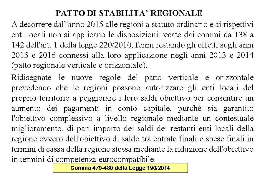 PATTO DI STABILITA’ REGIONALE A decorrere dall'anno 2015 alle regioni a statuto ordinario e PATTO DI STABILITA’ REGIONALE A decorrere dall'anno 2015 alle regioni a statuto ordinario e