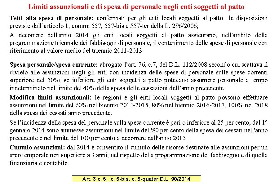 Limiti assunzionali e di spesa di personale negli enti soggetti al patto Tetti Limiti assunzionali e di spesa di personale negli enti soggetti al patto Tetti