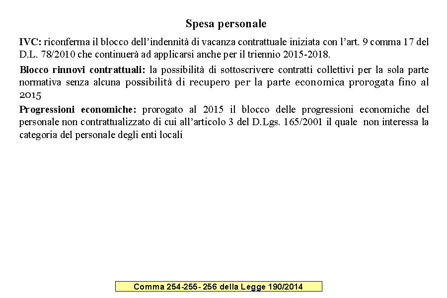 Spesa personale IVC: riconferma il blocco dell’indennità di vacanza contrattuale iniziata con l’art. Spesa personale IVC: riconferma il blocco dell’indennità di vacanza contrattuale iniziata con l’art.