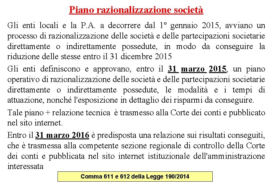 Piano razionalizzazione società Gli enti locali e la P. A. a decorrere dal 1º Piano razionalizzazione società Gli enti locali e la P. A. a decorrere dal 1º