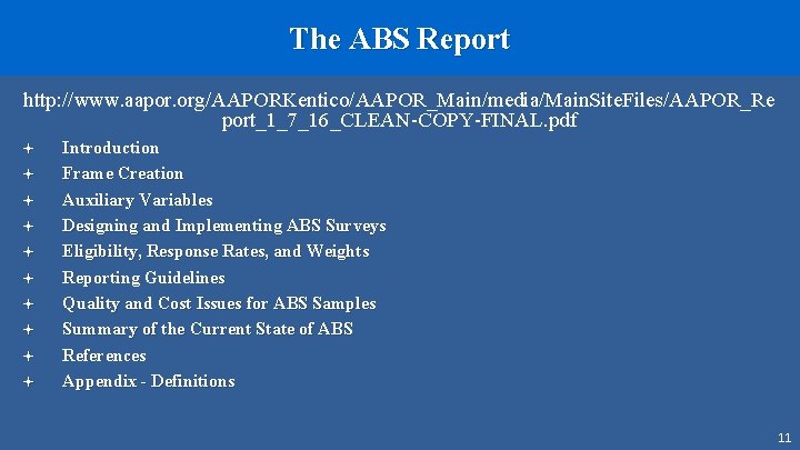 The ABS Report http: //www. aapor. org/AAPORKentico/AAPOR_Main/media/Main. Site. Files/AAPOR_Re port_1_7_16_CLEAN-COPY-FINAL. pdf ª ª ª