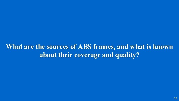 What are the sources of ABS frames, and what is known about their coverage