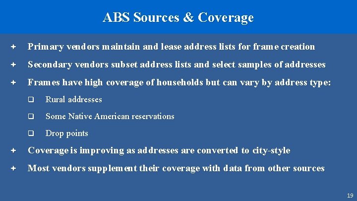 ABS Sources & Coverage ª Primary vendors maintain and lease address lists for frame