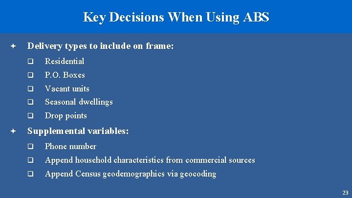 Key Decisions When Using ABS ª Delivery types to include on frame: q q