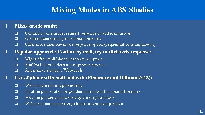 Mixing Modes in ABS Studies ª Mixed-mode study: q q q ª Popular approach: