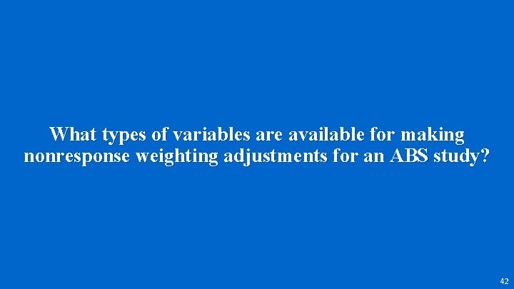 What types of variables are available for making nonresponse weighting adjustments for an ABS