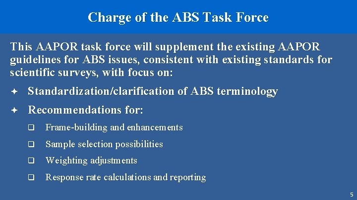 Charge of the ABS Task Force This AAPOR task force will supplement the existing