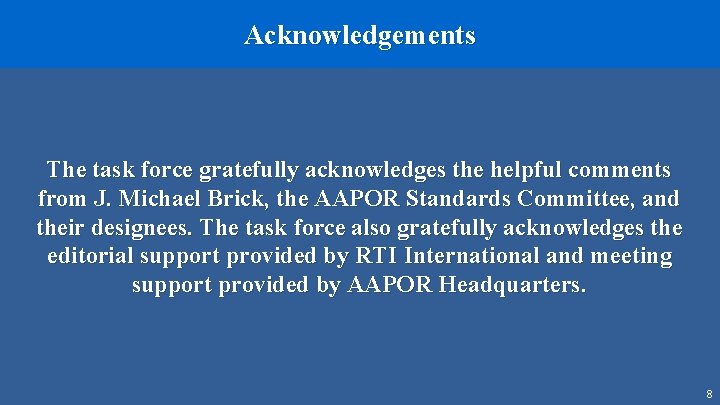 Acknowledgements The task force gratefully acknowledges the helpful comments from J. Michael Brick, the