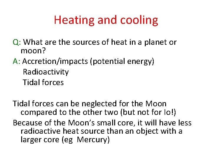 Heating and cooling Q: What are the sources of heat in a planet or