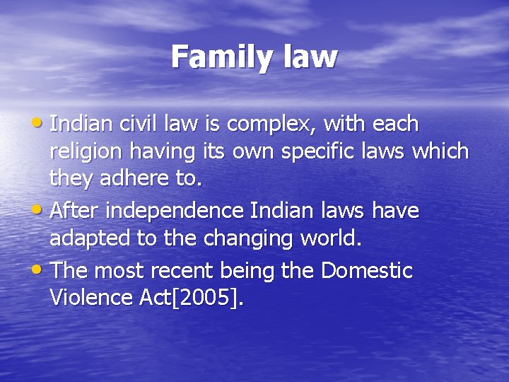 Family law • Indian civil law is complex, with each religion having its own