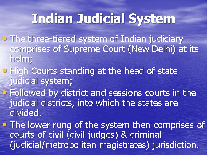 Indian Judicial System • The three-tiered system of Indian judiciary comprises of Supreme Court