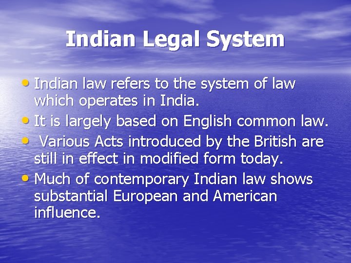 Indian Legal System • Indian law refers to the system of law which operates