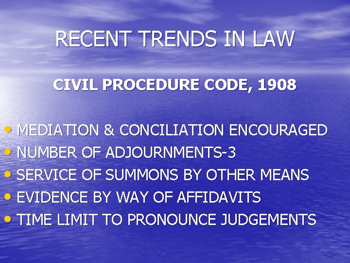 RECENT TRENDS IN LAW CIVIL PROCEDURE CODE, 1908 • MEDIATION & CONCILIATION ENCOURAGED •