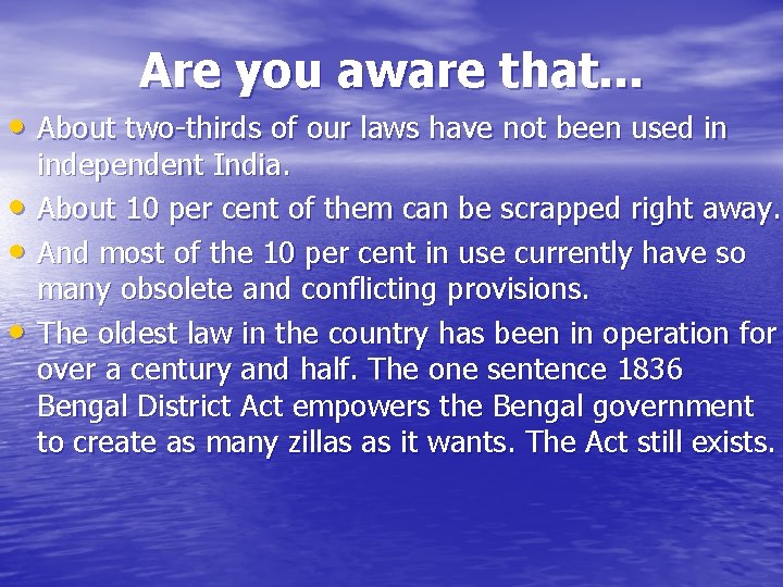 Are you aware that. . . • About two-thirds of our laws have not