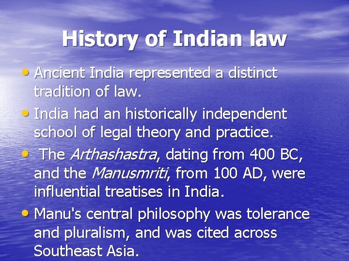 History of Indian law • Ancient India represented a distinct tradition of law. •