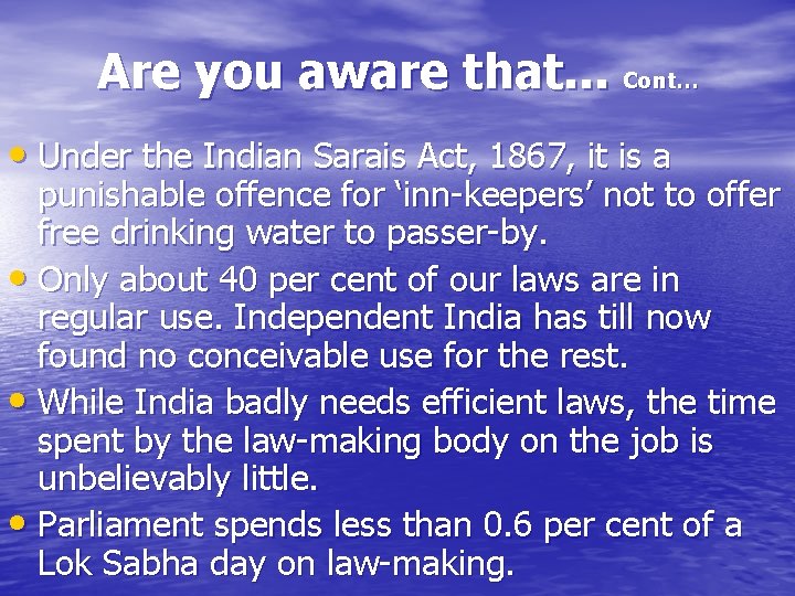 Are you aware that. . . Cont… • Under the Indian Sarais Act, 1867,