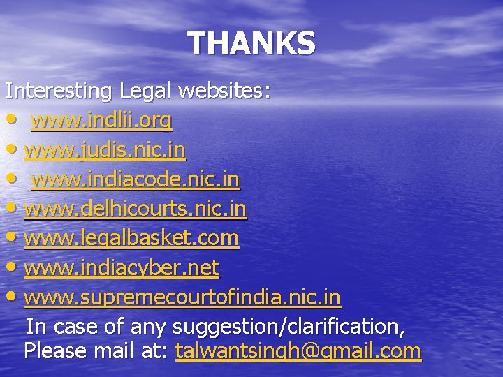 THANKS Interesting Legal websites: • www. indlii. org • www. judis. nic. in •