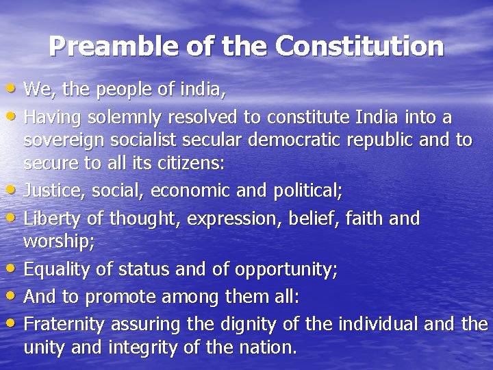 Preamble of the Constitution • We, the people of india, • Having solemnly resolved