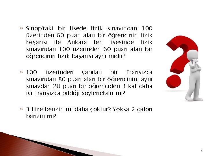  Sinop'taki bir lisede fizik sınavından 100 üzerinden 60 puan alan bir öğrencinin fizik
