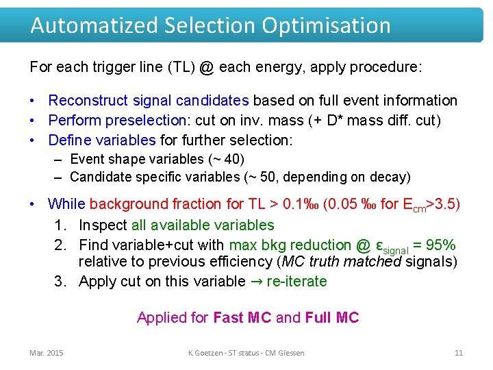 Automatized Selection Optimisation For each trigger line (TL) @ each energy, apply procedure: •