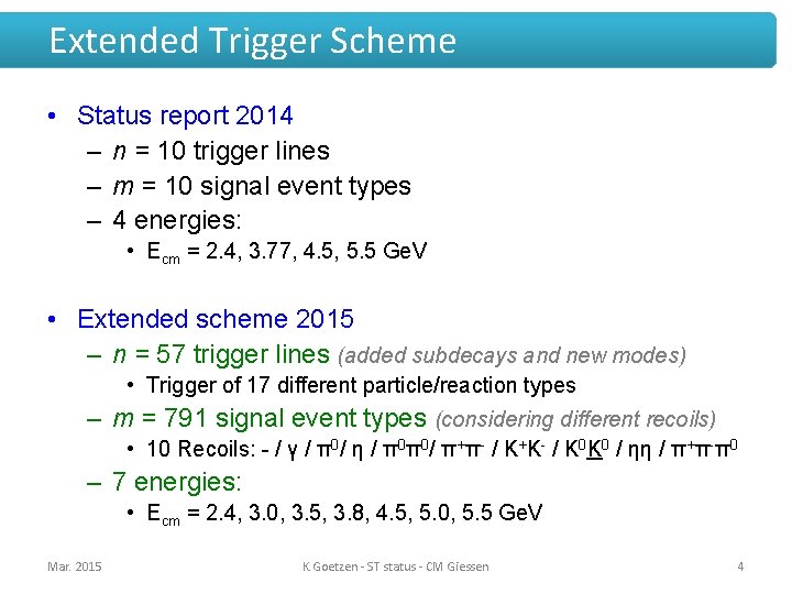 Extended Trigger Scheme • Status report 2014 – n = 10 trigger lines –