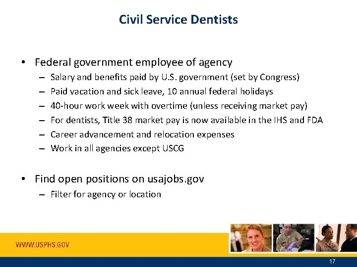 Civil Service Dentists • Federal government employee of agency – – – Salary and