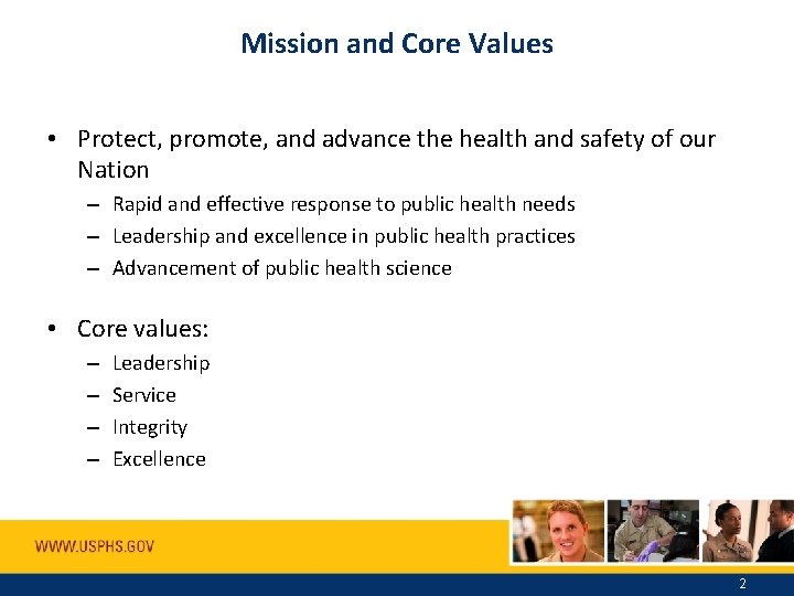 Mission and Core Values • Protect, promote, and advance the health and safety of