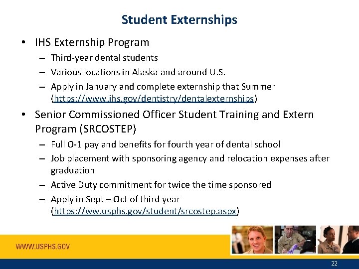 Student Externships • IHS Externship Program – Third-year dental students – Various locations in