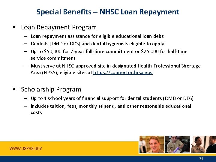 Special Benefits – NHSC Loan Repayment • Loan Repayment Program – Loan repayment assistance