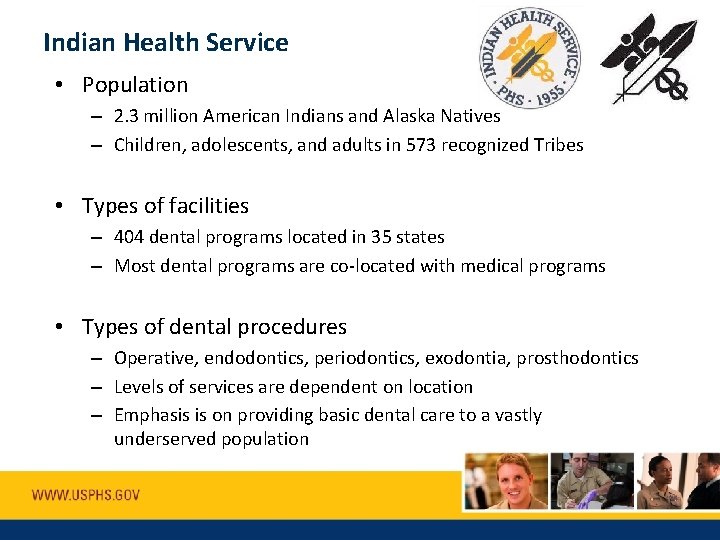 Indian Health Service • Population – 2. 3 million American Indians and Alaska Natives