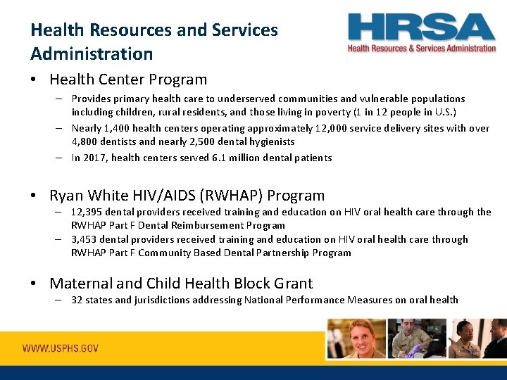 Health Resources and Services Administration • Health Center Program – Provides primary health care