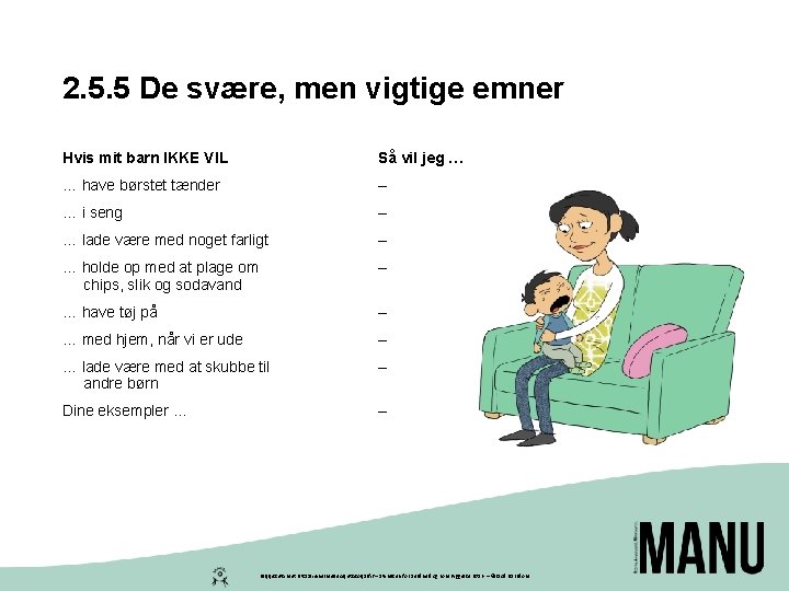 2. 5. 5 De svære, men vigtige emner Hvis mit barn IKKE VIL Så