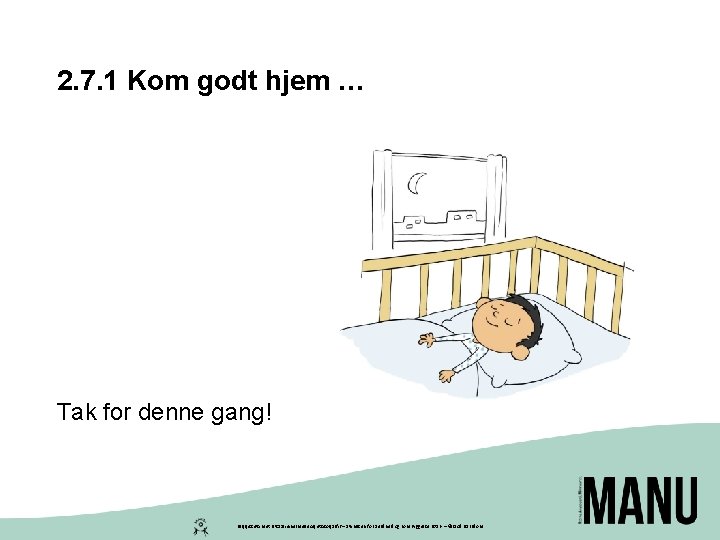 2. 7. 1 Kom godt hjem … Tak for denne gang! Peqqissutsimut Pitsaaliuinermullu Aqutsisoqarfik