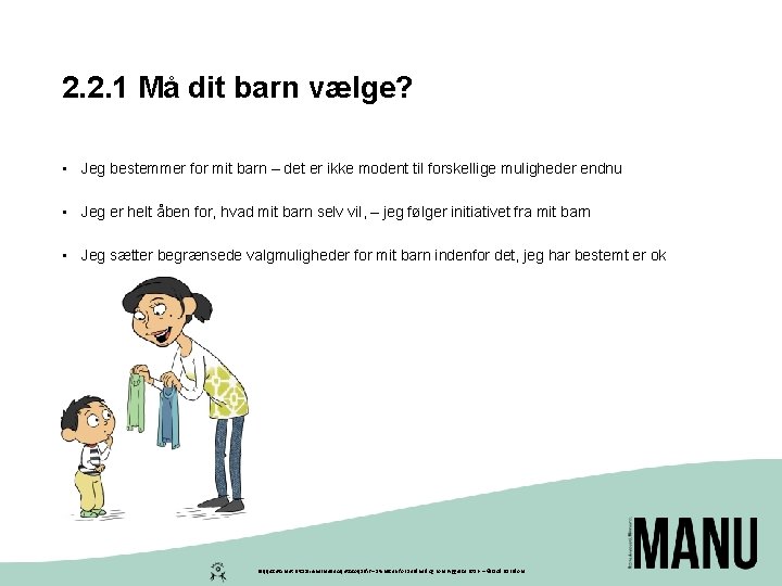 2. 2. 1 Må dit barn vælge? • Jeg bestemmer for mit barn –