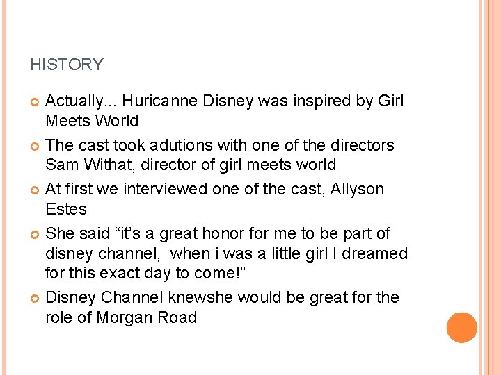 HISTORY Actually. . . Huricanne Disney was inspired by Girl Meets World The cast