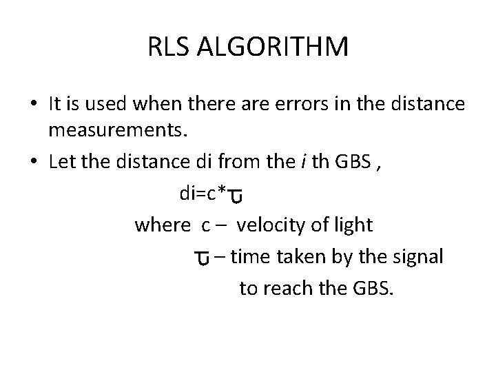 RLS ALGORITHM • It is used when there are errors in the distance measurements.