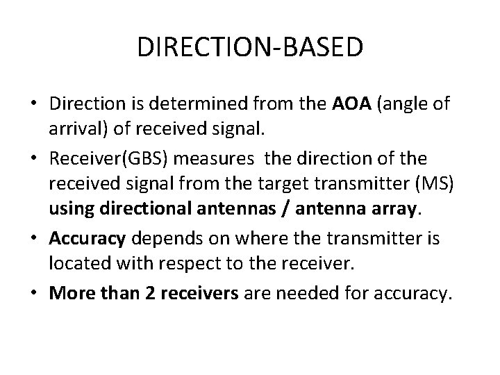 DIRECTION-BASED • Direction is determined from the AOA (angle of arrival) of received signal.