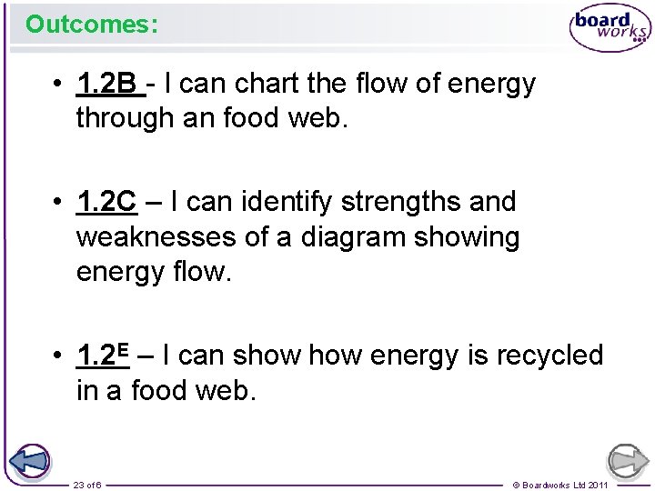 Outcomes: • 1. 2 B - I can chart the flow of energy through