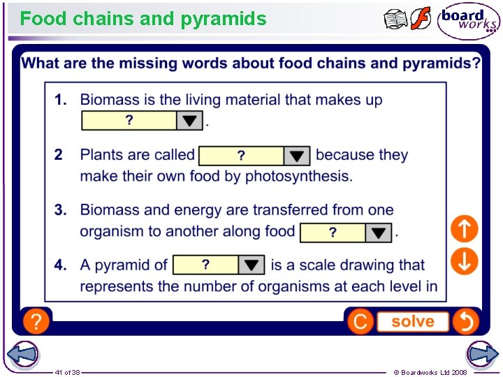 Food chains and pyramids 41 of 38 © Boardworks Ltd 2008 