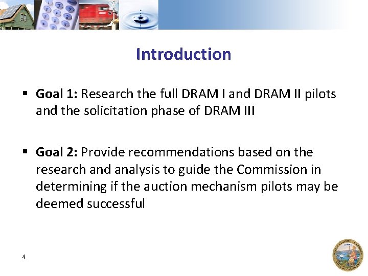 Introduction § Goal 1: Research the full DRAM I and DRAM II pilots and