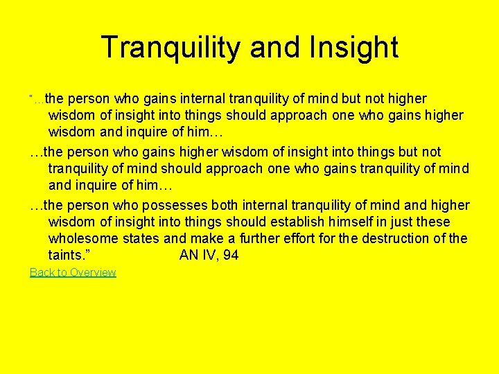 Tranquility and Insight “…the person who gains internal tranquility of mind but not higher