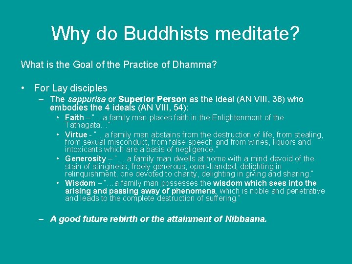 Why do Buddhists meditate? What is the Goal of the Practice of Dhamma? •
