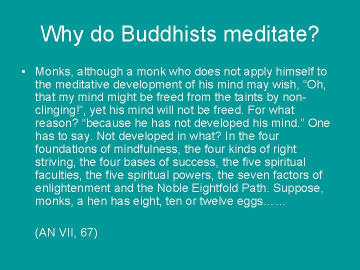 Why do Buddhists meditate? • Monks, although a monk who does not apply himself