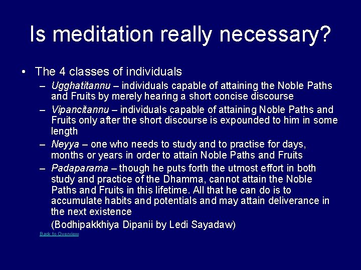 Is meditation really necessary? • The 4 classes of individuals – Ugghatitannu – individuals