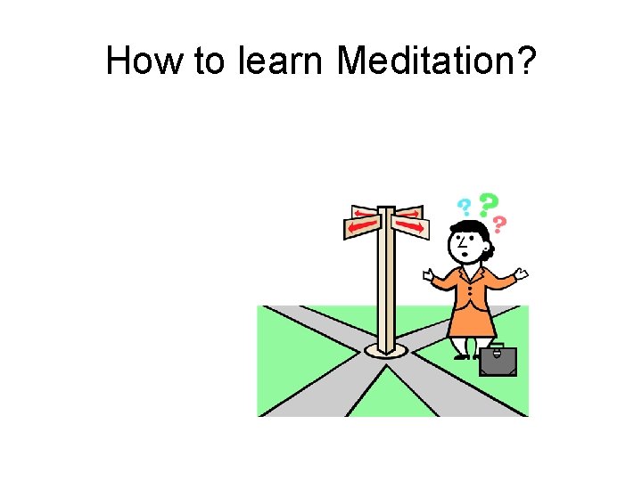 How to learn Meditation? 