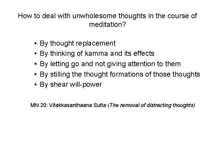 How to deal with unwholesome thoughts in the course of meditation? • • •