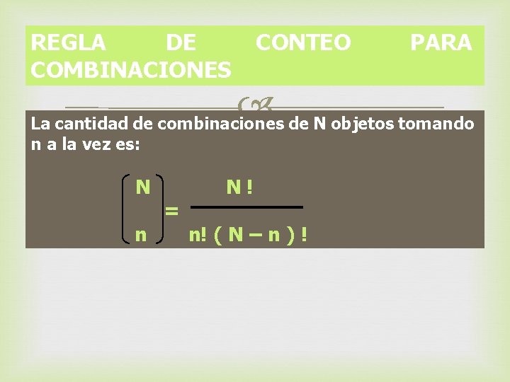 REGLA DE COMBINACIONES CONTEO PARA La cantidad de combinaciones de N objetos tomando n