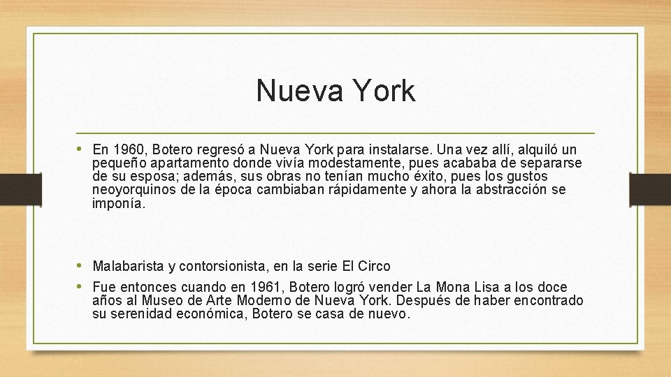 Nueva York • En 1960, Botero regresó a Nueva York para instalarse. Una vez