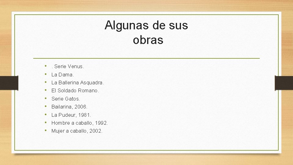 Algunas de sus obras • • • . Serie Venus. La Dama. La Ballerina